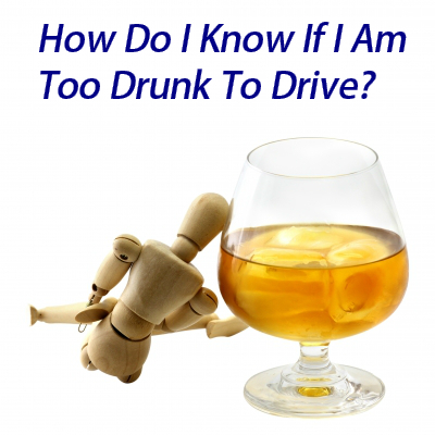 too drunk to drive